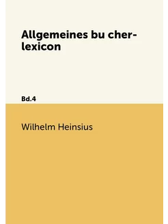 Allgemeines bücher-lexicon. Bd.4