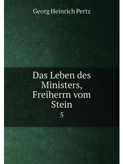 Das Leben des Ministers, Freiherrn vo