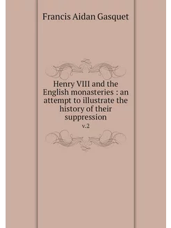 Henry VIII and the English monasterie