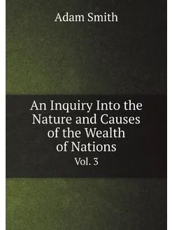 An Inquiry Into the Nature and Causes