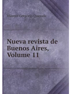 Nueva revista de Buenos Aires, Volume 11