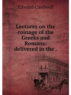 Lectures on the coinage of the Greeks