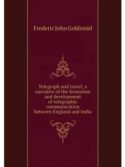 Telegraph and travel a narrative of