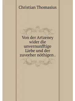 Von der Artzeney wider die unvernunff