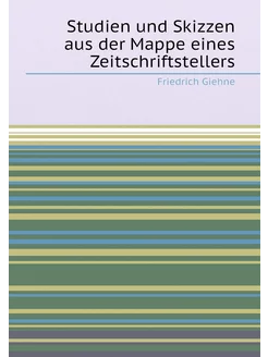 Studien und Skizzen aus der Mappe eines Zeitschrifts