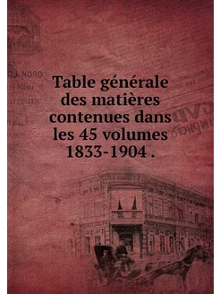 Table générale des matières contenues