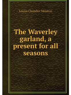 The Waverley garland, a present for a