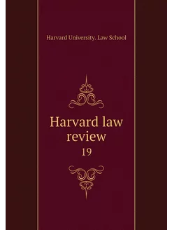 Harvard law review. 19