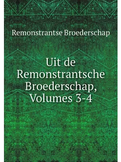 Uit de Remonstrantsche Broederschap