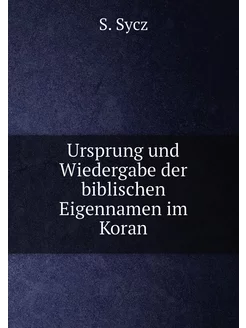 Ursprung und Wiedergabe der biblischen Eigennamen im