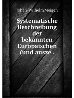 Systematische Beschreibung der bekann