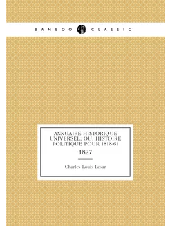 Annuaire historique universel ou, Hi