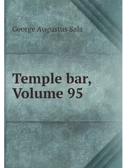 Temple bar, Volume 95