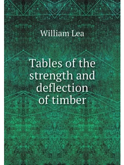 Tables of the strength and deflection