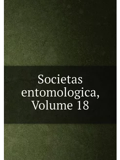 Societas entomologica, Volume 18