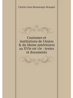 Coutumes et institutions de l'Anjou &