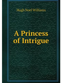 A Princess of Intrigue