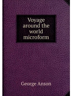 Voyage around the world microform