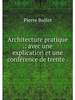 Architecture pratique . avec une exp