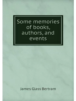 Some memories of books, authors, and