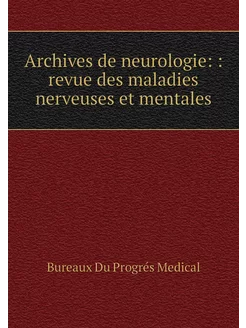 Archives de neurologie revue des m