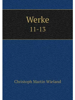 Werke. 11-13