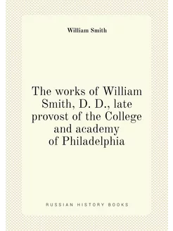 The works of William Smith, D. D, la