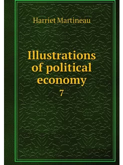 Illustrations of political economy. 7