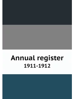 Annual register. 1911-1912