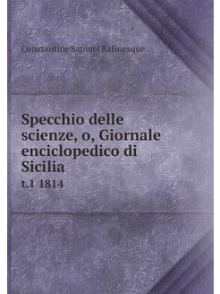 Specchio delle scienze, o, Giornale e