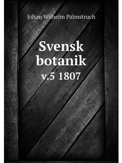 Svensk botanik. v.5 1807