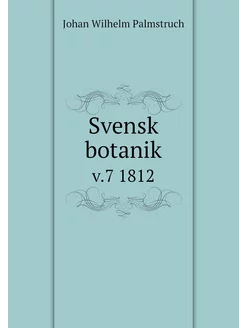 Svensk botanik. v.7 1812