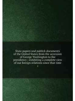 State papers and publick documents of the United Sta