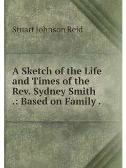 A Sketch of the Life and Times of the