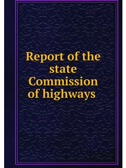 Report of the state Commission of hig