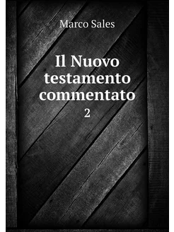 Il Nuovo testamento commentato. 2