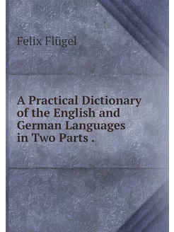 A Practical Dictionary of the English