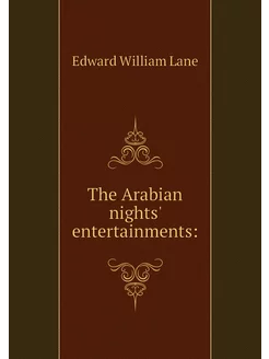 The Arabian nights' entertainments