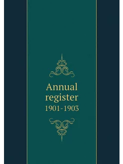 Annual register. 1901-1903