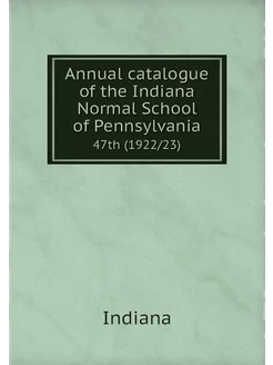 Annual catalogue of the Indiana Norma