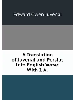 A Translation of Juvenal and Persius