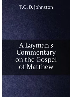 A Layman's Commentary on the Gospel of Matthew