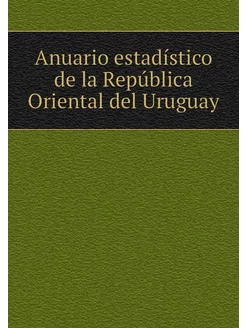 Anuario estadístico de la República O