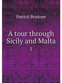 A tour through Sicily and Malta. 1