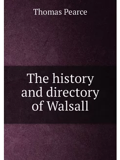 The history and directory of Walsall