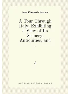 A Tour Through Italy Exhibiting a Vi