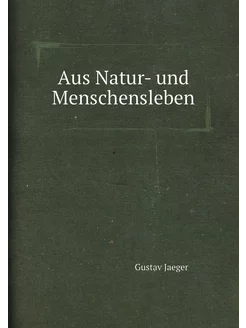 Aus Natur- und Menschensleben