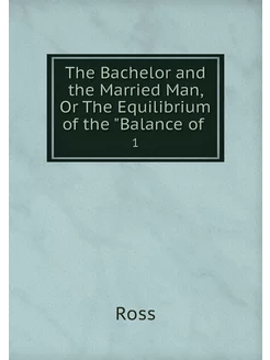 The Bachelor and the Married Man, Or