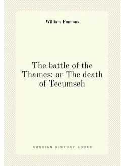 The battle of the Thames or The death of Tecumseh