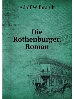 Die Rothenburger, Roman